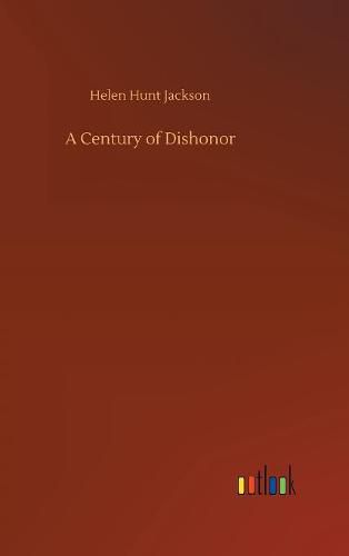 Cover image for A Century of Dishonor