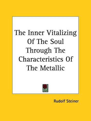 Cover image for The Inner Vitalizing of the Soul Through the Characteristics of the Metallic