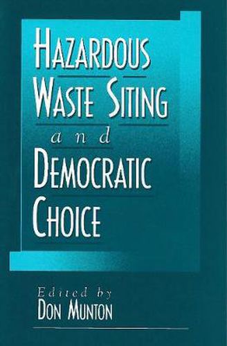 Cover image for Hazardous Waste Siting and Democratic Choice