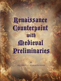 Cover image for Renaissance Counterpoint with Medieval Preliminaries