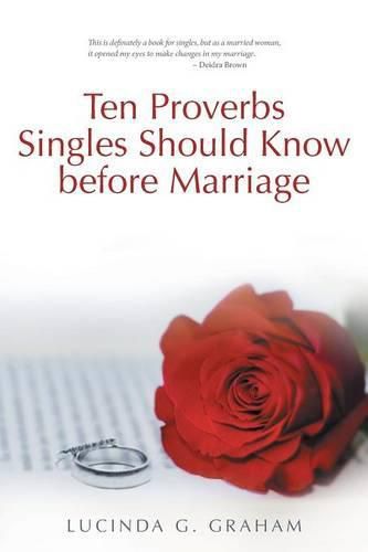 Cover image for Ten Proverbs Singles Should Know Before Marriage: The Real Truth about Singleness and Marriage and What the Church Will Not Tell You