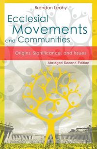 Cover image for Ecclesial Movements and Communities - Abridged Second Edition: Origins, Significance, and Issues