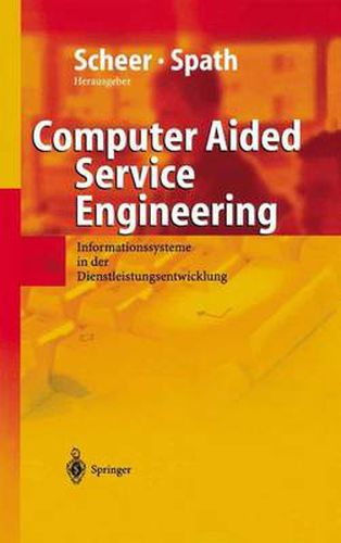 Computer Aided Service Engineering: Informationssysteme in Der Dienstleistungsentwicklung