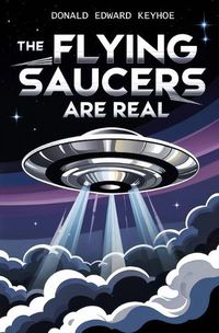 Cover image for The Flying Saucers Are Real