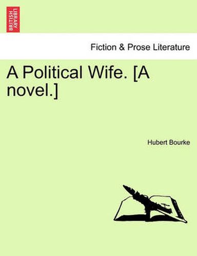 Cover image for A Political Wife. [A Novel.]