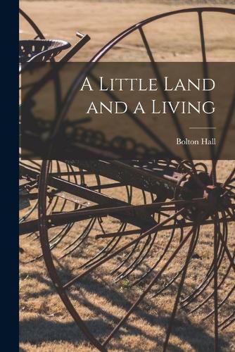 A Little Land and a Living