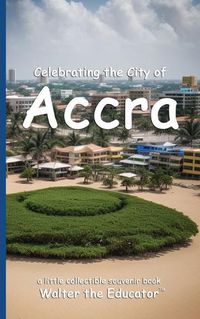 Cover image for Celebrating the City of Accra