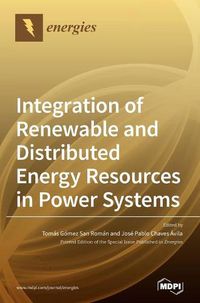 Cover image for Integration of Renewable and Distributed Energy Resources in Power Systems