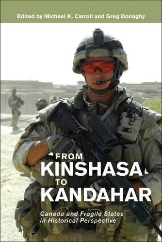 Cover image for From Kinshasa to Kandahar: Canada and Fragile States in Historical Perspective