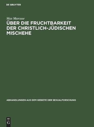 Cover image for UEber Die Fruchtbarkeit Der Christlich-Judischen Mischehe: Ein Vortrag