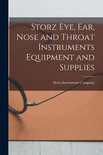 Cover image for Storz Eye, Ear, Nose and Throat Instruments Equipment and Supplies