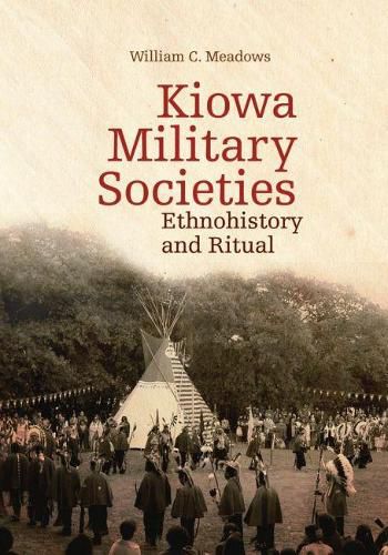 Cover image for Kiowa Military Societies: Ethnohistory and Ritual