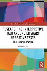 Cover image for Researching Interpretive Talk around Literary Narrative Texts: Shared Novel Reading