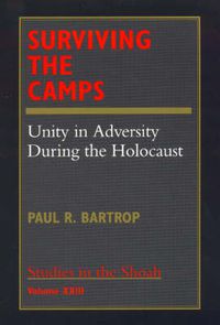 Cover image for Surviving the Camps: Unity in Adversity During the Holocaust