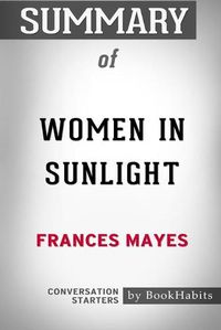 Cover image for Summary of Women in Sunlight by Frances Mayes: Conversation Starters