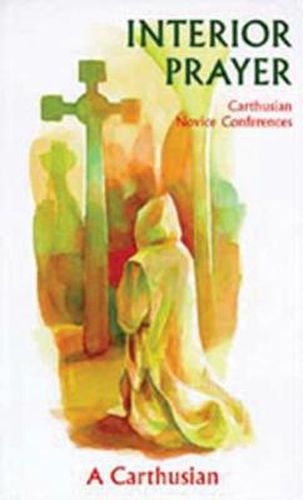 Interior Prayer: Carthusian Novice Conferences