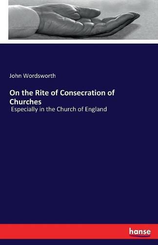 Cover image for On the Rite of Consecration of Churches: Especially in the Church of England