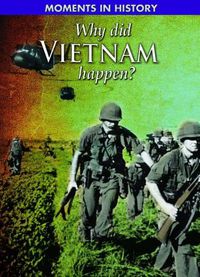 Cover image for Why Did the Vietnam War Happen?