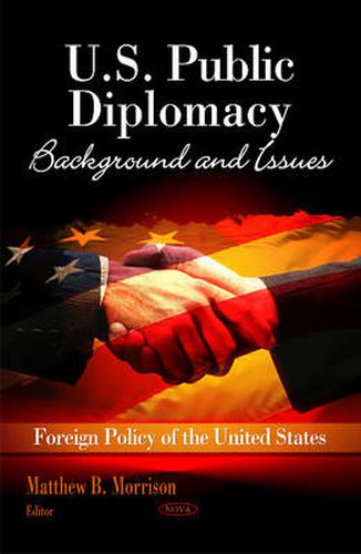 Cover image for U.S. Public Diplomacy: Background & Issues