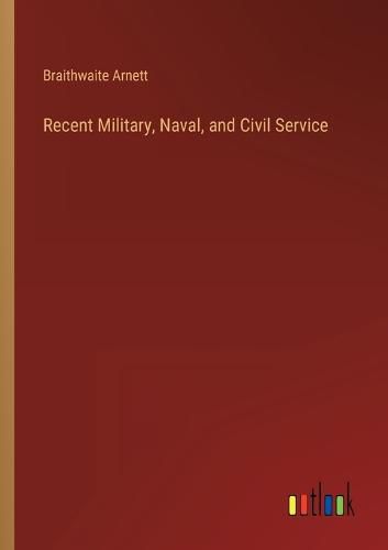 Cover image for Recent Military, Naval, and Civil Service