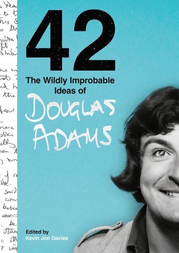 42: The Wildly Improbably Ideas of Douglas Adams