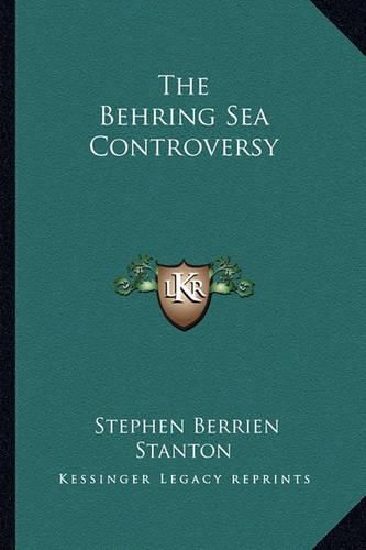 Cover image for The Behring Sea Controversy