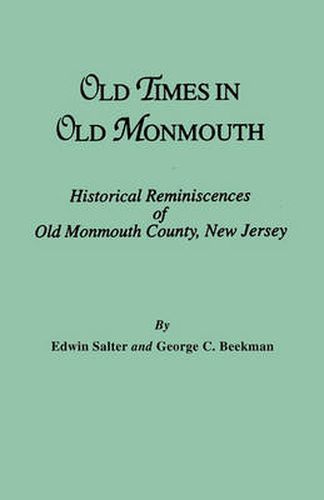 Cover image for Old Times in Old Monmouth. Historical Reminiscences of Monmouth County, New Jersey