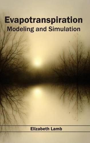 Cover image for Evapotranspiration: Modeling and Simulation