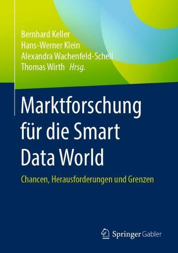 Cover image for Marktforschung Fur Die Smart Data World: Chancen, Herausforderungen Und Grenzen