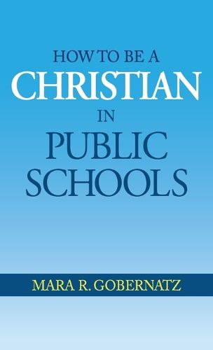 Cover image for How to be a Christian in Public Schools