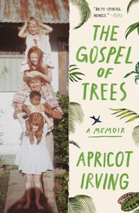 Cover image for The Gospel of Trees: A Memoir