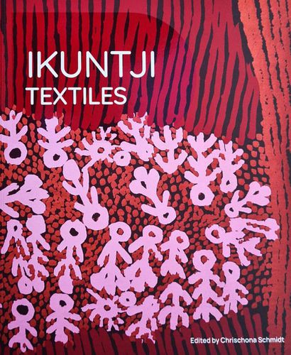 Cover image for Ikuntji Textiles