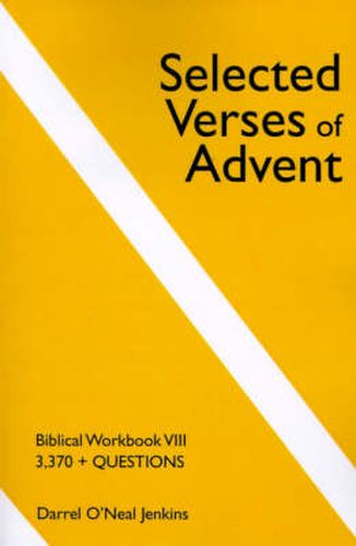 Cover image for Selected Verses of Advent: Biblical Workbook VIII, 3,370 + Questions