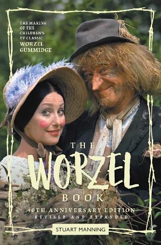 The Worzel Gummidge Book: 40th Anniversary Edition