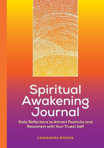 Cover image for Spiritual Awakening Journal: Daily Reflections to Attract Positivity and Reconnect with Your Truest Self