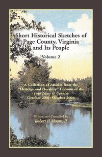 Cover image for Short Historical Sketches of Page County, Virginia, and Its People: Volume 2