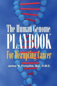 Cover image for The Human Genome Playbook for Disrupting Cancer