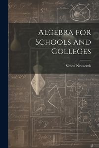 Cover image for Algebra for Schools and Colleges