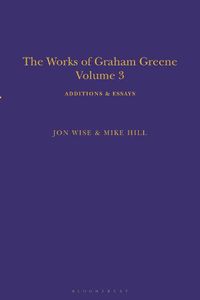 Cover image for The Works of Graham Greene, Volume 3: Additions & Essays