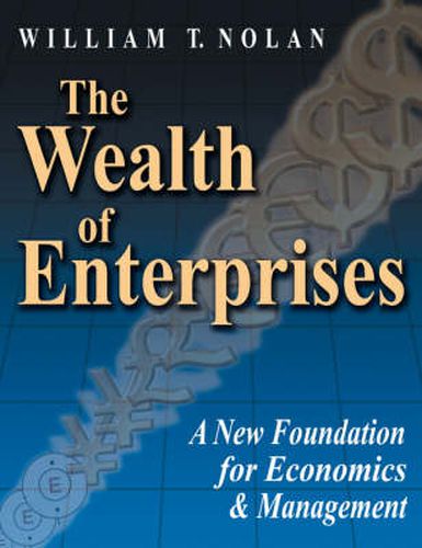 Cover image for The Wealth of Enterprises: A New Foundation for Economics & Management