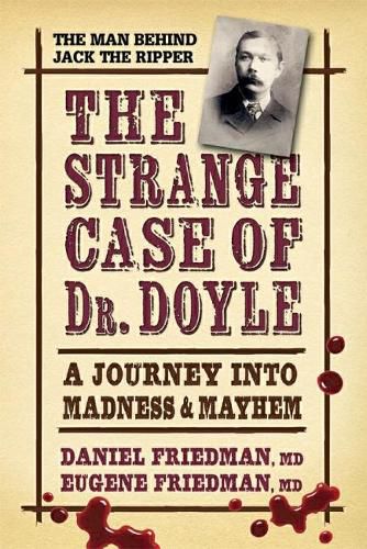 Strange Case of Dr. Doyle - Revised Edition: A Journey into Madness & Mayhem