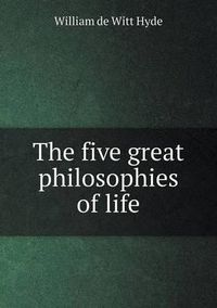 Cover image for The five great philosophies of life