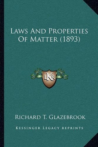 Cover image for Laws and Properties of Matter (1893)