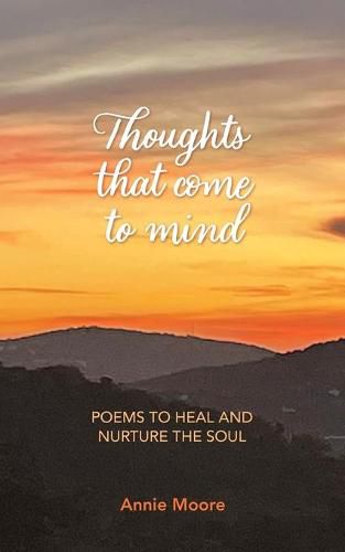 Cover image for Thoughts That Come To Mind: poems to heal and nurture the soul