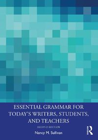 Cover image for Essential Grammar for Today's Writers, Students, and Teachers