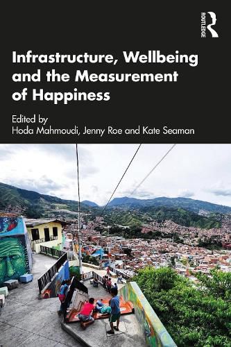 Infrastructure, Well-being and the Measurement of Happiness