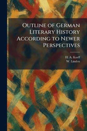 Cover image for Outline of German Literary History According to Newer Perspectives