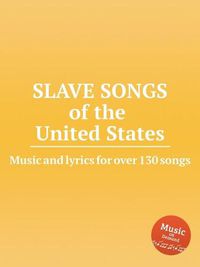 Cover image for Slave songs of the United States