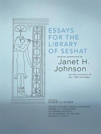 Cover image for Essays for the Library of Seshat: Studies Presented to Janet H. Johnson on the Occasion of Her 70th Birthday