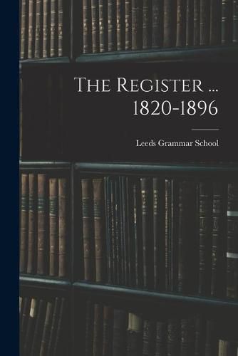 Cover image for The Register ... 1820-1896